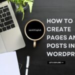 How to create pages and posts in WordPress